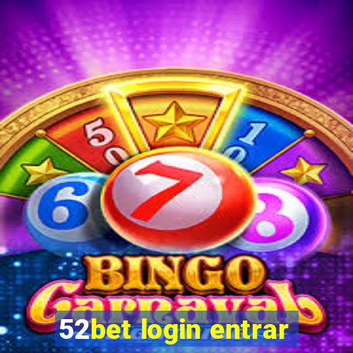 52bet login entrar